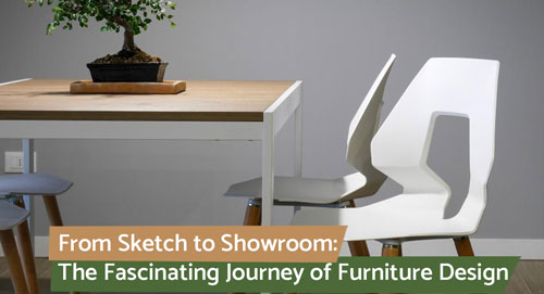 From Sketch to Showroom: The Fascinating Journey of Furniture Design