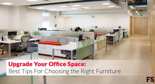 Upgrade Your Office Space: Best Tips For Choosing the Right Furniture